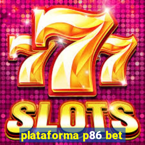 plataforma p86 bet